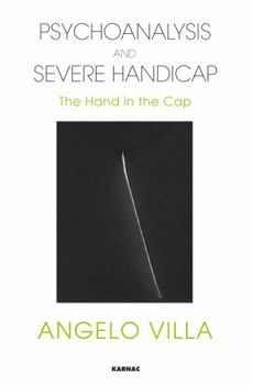 Paperback Psychoanalysis and Severe Handicap: The Hand in the Cap Book