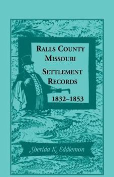 Paperback Ralls County, Missouri, Settlement Records, 1832-1853 Book