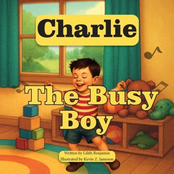Charlie The Busy Boy