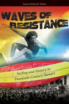 Paperback Waves of Resistance: Surfing and History in Twentieth-Century Hawai'i Book