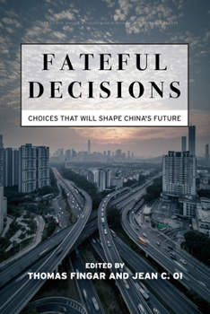 Paperback Fateful Decisions: Choices That Will Shape China's Future Book