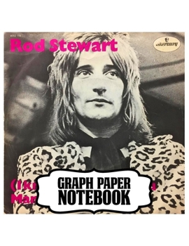 Paperback Notebook: Rod Stewart British Rock Singer Songwriter Best-Selling Music Artists Of All Time Great American Songbook Billboard Ho Book