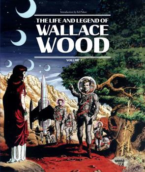 The Life and Legend of Wallace Wood Vol. 2 - Book  of the Life And Legend Of Wallace Wood