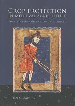 Paperback Crop Protection in Medieval Agriculture: Studies in Pre-Modern Organic Agriculture Book