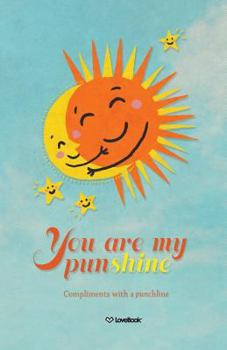 Paperback You Are My Punshine: Compliments with a Punchline Book