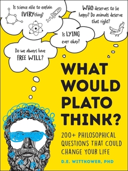Hardcover What Would Plato Think?: 200+ Philosophical Questions That Could Change Your Life Book