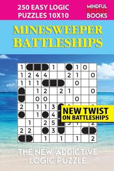 Paperback Minesweeper Battleships: 250 Easy Logic Puzzles 10x10 Book
