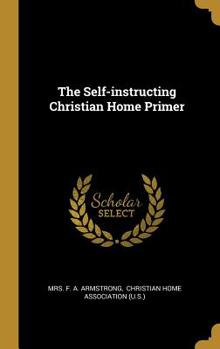 Hardcover The Self-instructing Christian Home Primer Book