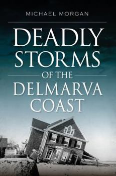 Paperback Deadly Storms of the Delmarva Coast Book