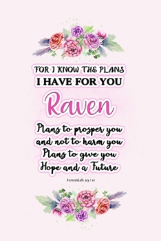 Paperback I know the plans I have for you Raven: Jeremiah 29:11 - Personalized Name notebook / Journal: Name gifts for girls and women: School College Graduatio Book