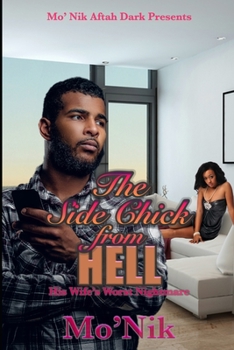 Paperback The Side-Chick From Hell: His Wife's Worst Nightmare Book