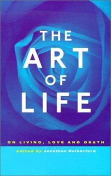 The Art of Life: On Living, Love and Death