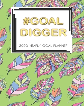 2020 Yearly Goal Planner: Hashtag Goal Digger Yearly Goal Planner Setting Journey Work Hard Dreamer