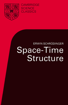 Space-Time Structure (Cambridge Science Classics) - Book  of the Cambridge Science Classics