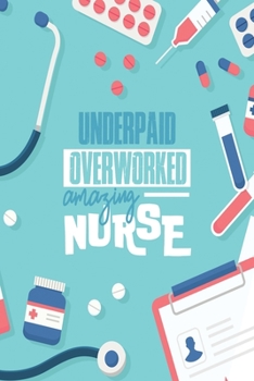 Paperback Underpaid Overworked Amazing Nurse: Gratitude Notebook for Emergency Room Nurse Book