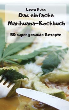Hardcover Das einfache Marihuana-Kochbuch [German] Book