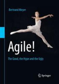 Paperback Agile!: The Good, the Hype and the Ugly Book