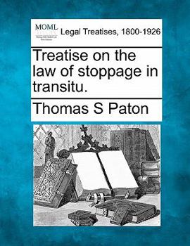 Treatise on the law of stoppage in transitu.