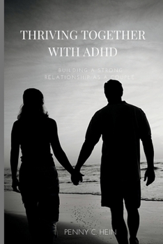 Paperback Thriving Together with ADHD: Building a Strong Relationship as a Couple Book
