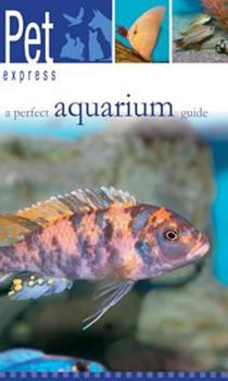 Paperback A Perfect Aquarium Guide (Pet Express) Book