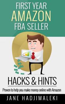 Paperback First Year Amazon FBA Seller HACKS & HINTS: Proven to Help You Make Money Online Book