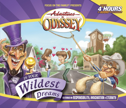 In Your Wildest Dreams (Adventures in Odyssey (Audio Numbered)) - Book #34 of the Adventures in Odyssey