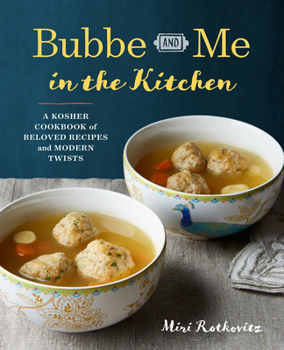 Paperback Bubbe and Me in the Kitchen: A Kosher Cookbook of Beloved Recipes and Modern Twists Book