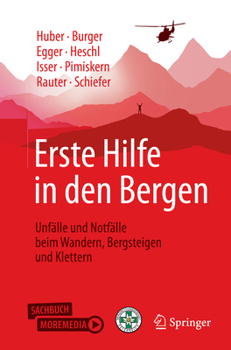 Paperback Erste Hilfe in Den Bergen: Unfälle Und Notfälle Beim Wandern, Bergsteigen Und Klettern [German] Book