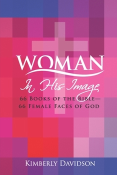 Paperback Woman: In His Image: 66 Books of the Bible -- 66 Female Faces of God Book