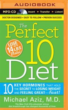 MP3 CD The Perfect 10 Diet: 10 Key Hormones That Hold the Secret to Losing Weight and Feeling Great&#8213;fast! Book