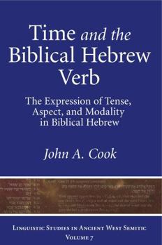 Hardcover Time and the Biblical Hebrew Verb: The Expression of Tense, Aspect, and Modality in Biblical Hebrew Book