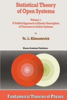 Paperback Statistical Theory of Open Systems: Volume 1: A Unified Approach to Kinetic Description of Processes in Active Systems Book