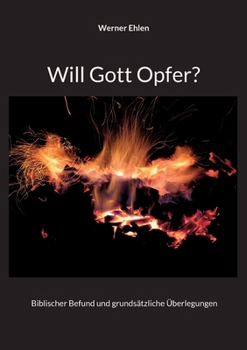 Paperback Will Gott Opfer?: Biblischer Befund und grundsätzliche Überlegungen [German] Book