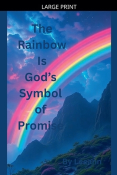 Paperback The Rainbow Is God's Symbol of Promise [Large Print] Book