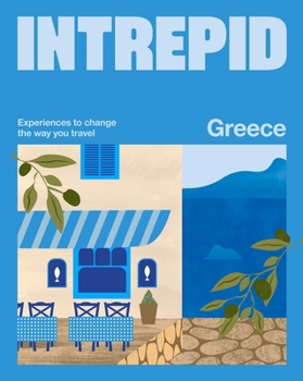 Paperback Intrepid Greece: Experiences to Change the Way You Travel Book
