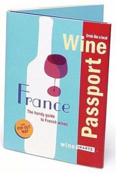 Paperback Winepassport: France: The Handy Guide to French Wines Book