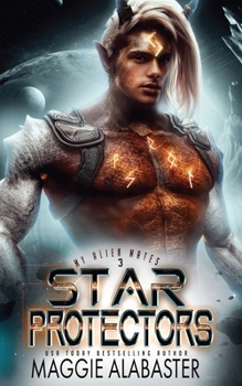 Star Protectors - Book #3 of the My Alien Mates