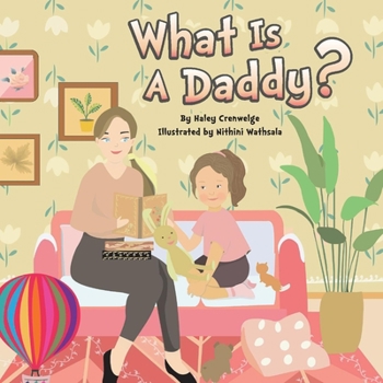 Paperback What Is a Daddy?: Volume 1 Book