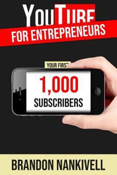 Paperback Youtube for Entrepreneurs: Your First 1,000 Subscribers Book