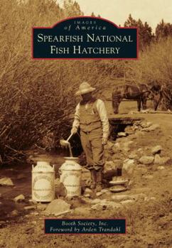 Spearfish National Fish Hatchery - Book  of the Images of America: South Dakota