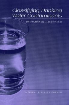 Paperback Classifying Drinking Water Contaminants for Regulatory Consideration Book