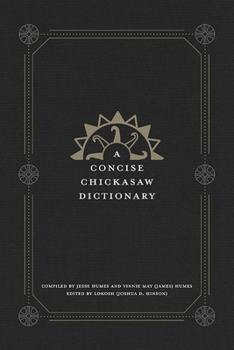 Hardcover A Concise Chickasaw Dictionary [Multiple Languages] Book