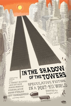 Paperback In the Shadow of the Towers: Speculative Fiction in a Post-9/11 World Book