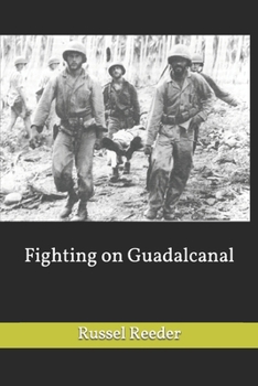 Paperback Fighting on Guadalcanal: [The Illustrated Edition] Book