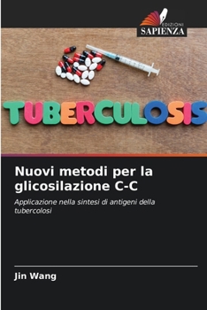 Paperback Nuovi metodi per la glicosilazione C-C [Italian] Book