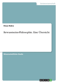 Bewusstseins-Philosophie. Eine Übersicht (German Edition)