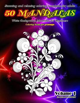 Paperback Stunning and relaxing coloring mandalas for adults 50 mandalas White Background Mandalas for Beginners Coloring books for grownups Volume 1 Book