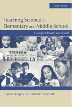 Paperback Teaching Science in Elementary and Middle School: A Project-Based Approach Book
