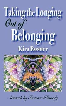 Paperback Taking the Longing Out of Belonging Book