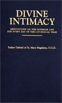 Paperback Divine Intimacy: Meditations on the Interior Life for Every Day of the Liturgical Year Book